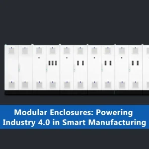 Modular Enclosures Powering Industry 4.0 in Smart Manufacturing